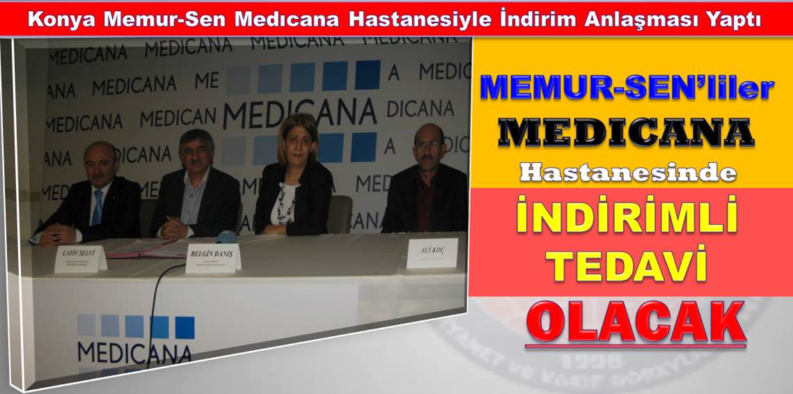 Konya Memur-Sen Medıcana Hastanesiyle İndirim Anlaşması Yaptı