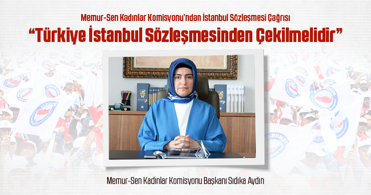 Memur-Sen Kadınlar Komisyonu’ndan İstanbul Sözleşmesi Çağrısı