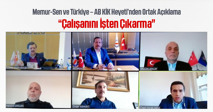 Memur-Sen ve Türkiye – AB KİK Heyeti’nden Ortak Açıklama