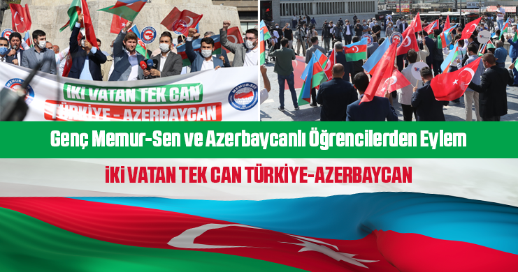 Genç Memur-Sen ve Azerbaycanlı Öğrencilerden Eylem