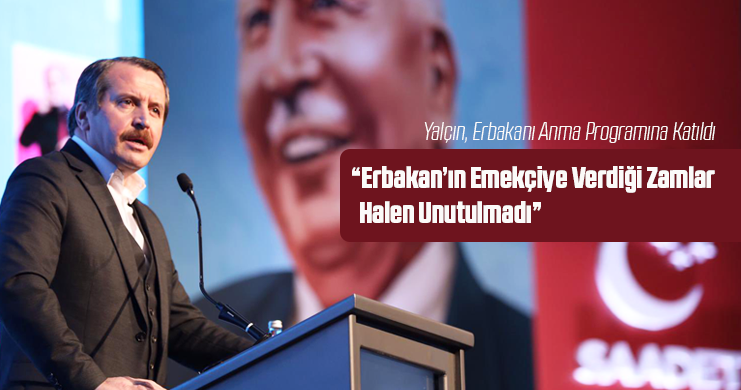 Genel Başkan Ali Yalçın, Erbakanı Anma Programına Katıldı