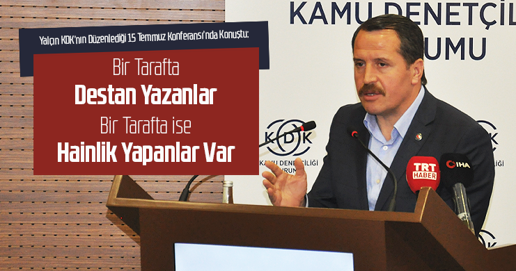 Yalçın KDK’nın Düzenlediği 15 Temmuz Konferansı’nda Konuştu