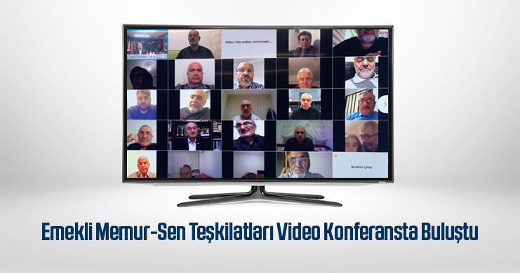 Emekli Memur-Sen Teşkilatları Video Konferansta Buluştu