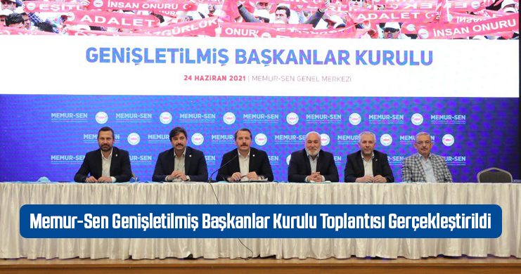 Memur-Sen Genişletilmiş Başkanlar Kurulu Toplantısı Gerçekleştirildi