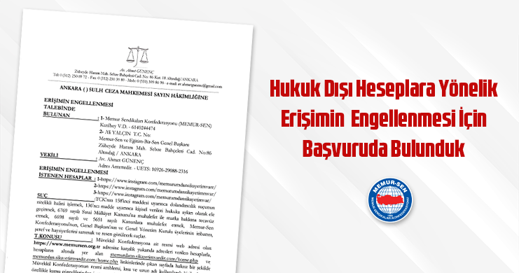 Hukuk Dışı Heseplara Yönelik Erişimin Engellenmesi İçin Başvuruda Bulunduk