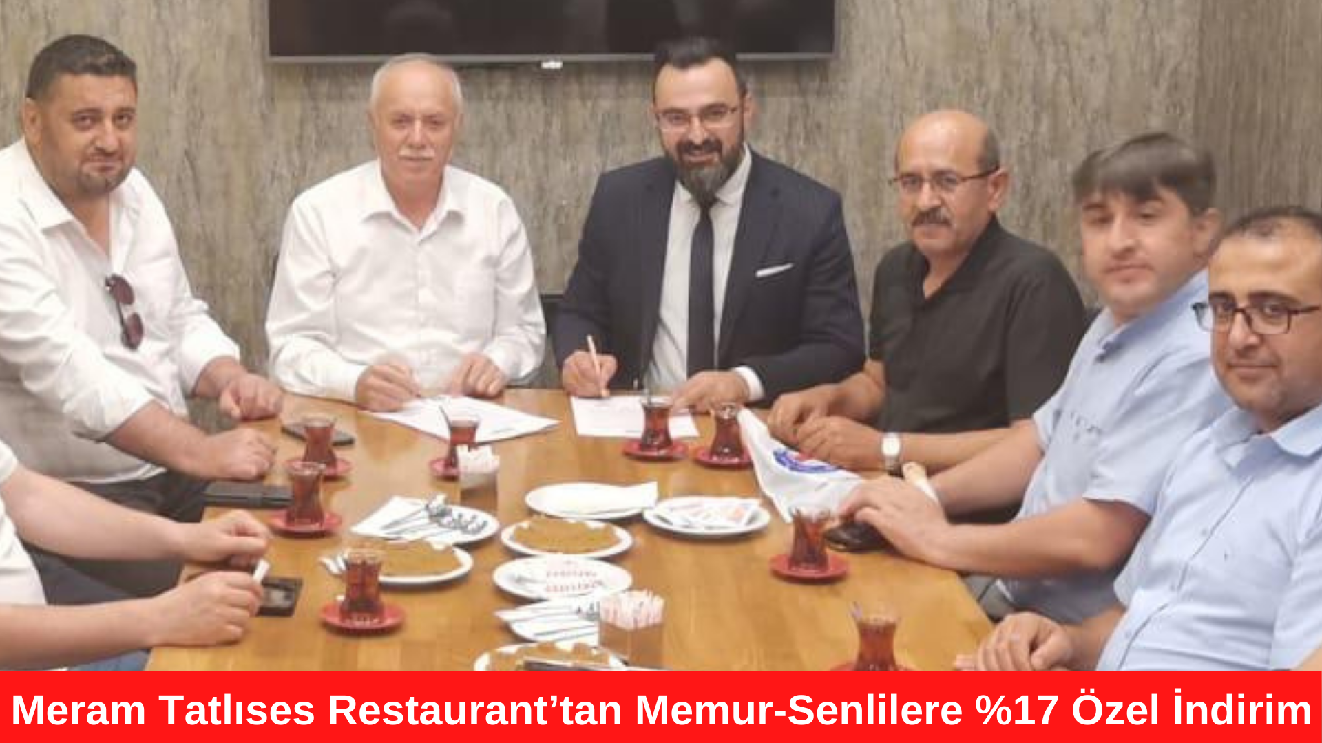 Meram Tatlıses Restaurant’tan Memur-Senlilere %17 Özel İndirim