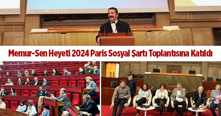 Memur-Sen Heyeti 2024 Paris Sosyal Şartı Toplantısına Katıldı